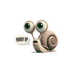 Hurry Up Snail Sticker / Bumper Sticker